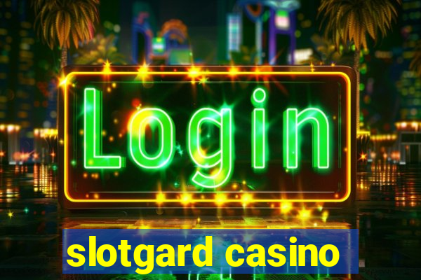 slotgard casino