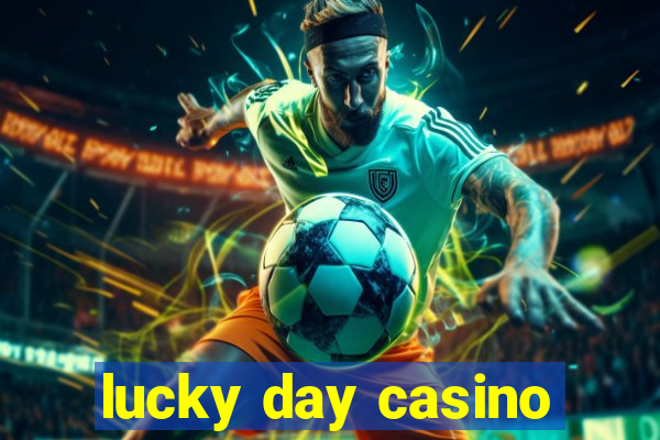 lucky day casino