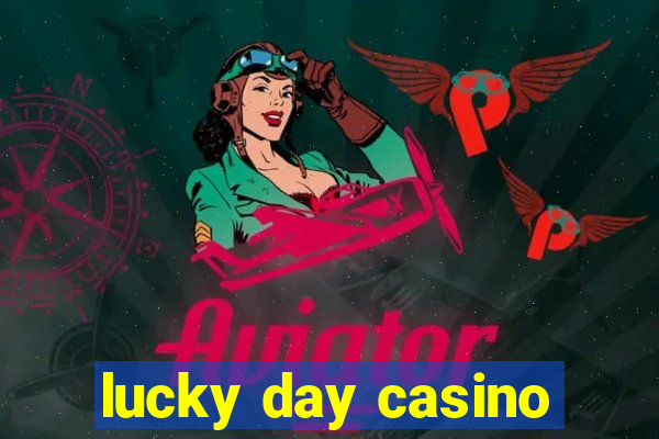 lucky day casino