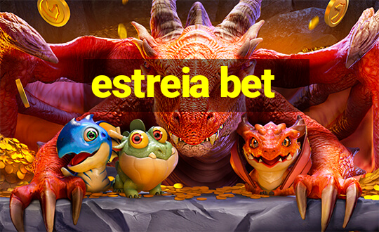 estreia bet