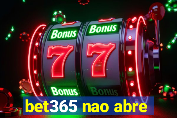 bet365 nao abre