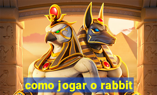 como jogar o rabbit