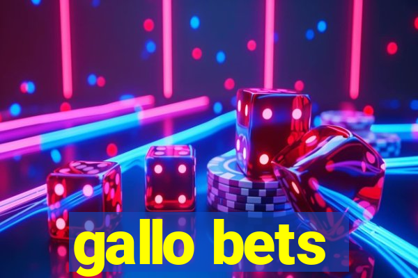 gallo bets