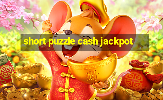 short puzzle cash jackpot