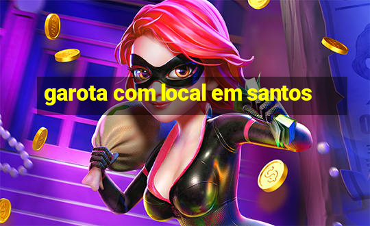 garota com local em santos