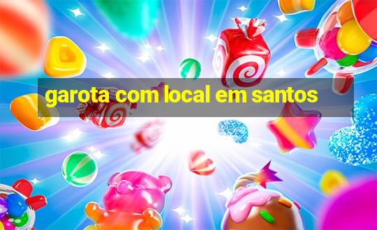 garota com local em santos