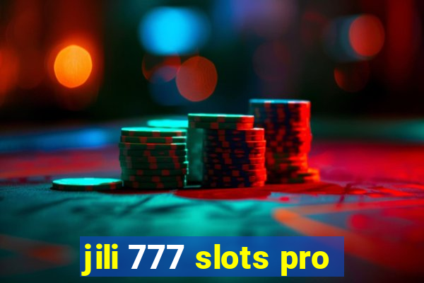 jili 777 slots pro