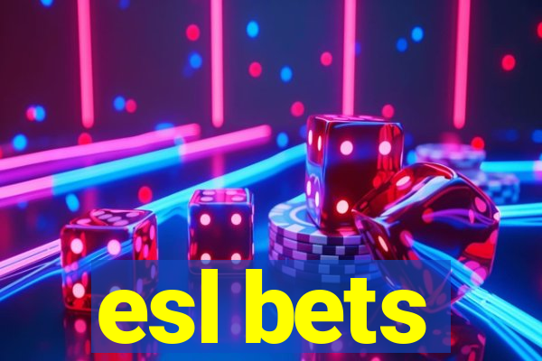 esl bets