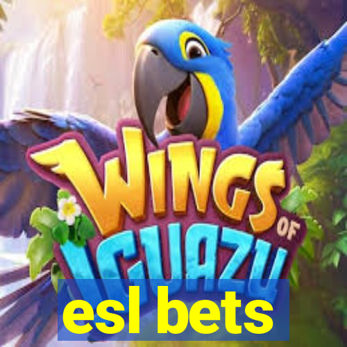 esl bets