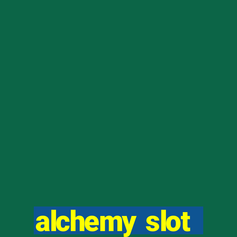 alchemy slot