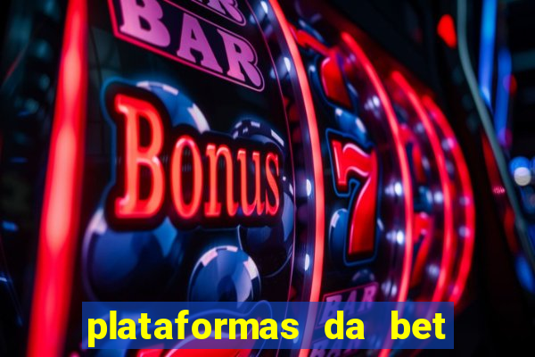 plataformas da bet que da bonus no cadastro