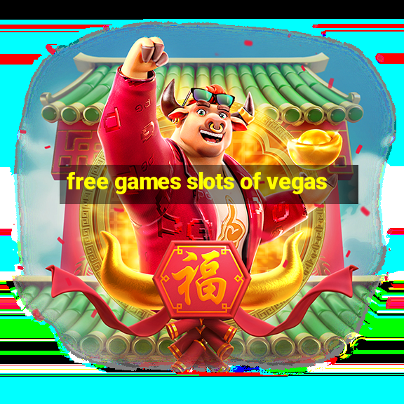 free games slots of vegas