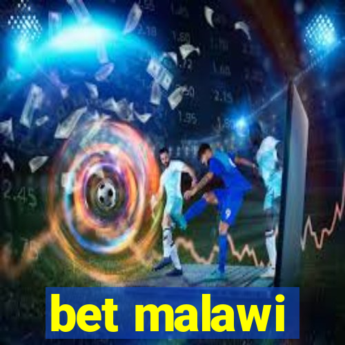 bet malawi