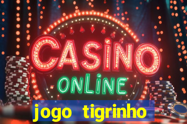 jogo tigrinho ganhar dinheiro