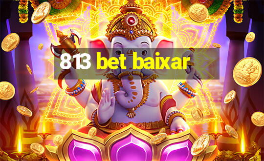 813 bet baixar