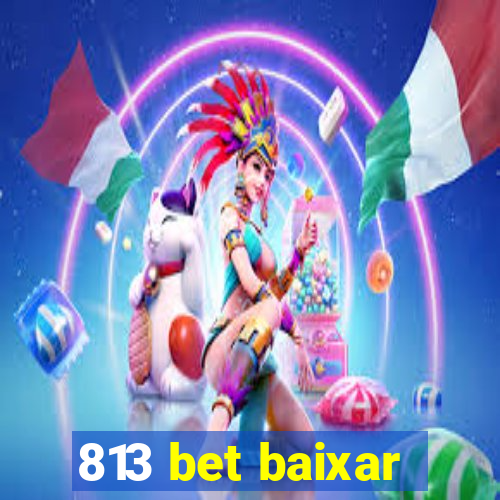 813 bet baixar