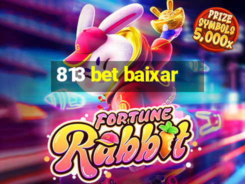 813 bet baixar