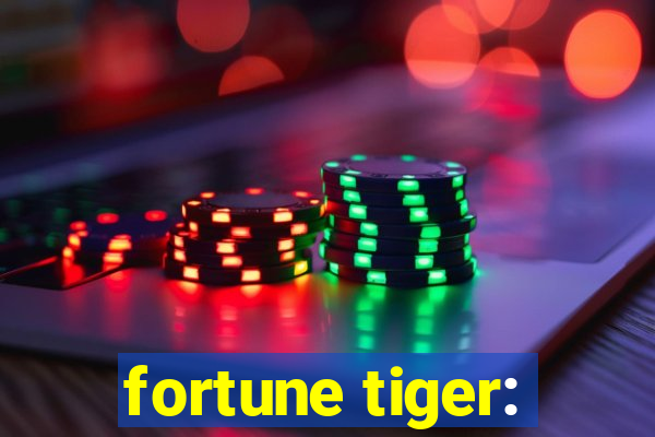 fortune tiger: