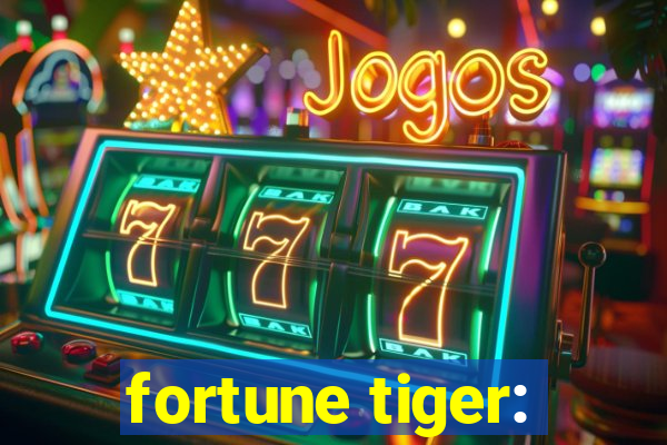 fortune tiger: