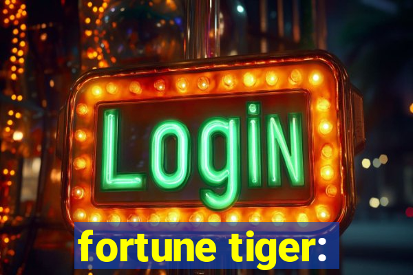 fortune tiger: