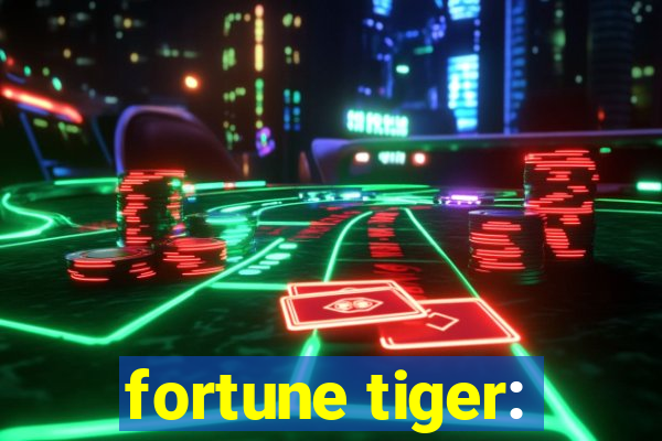 fortune tiger: