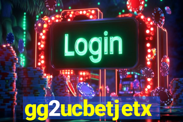 gg2ucbetjetx