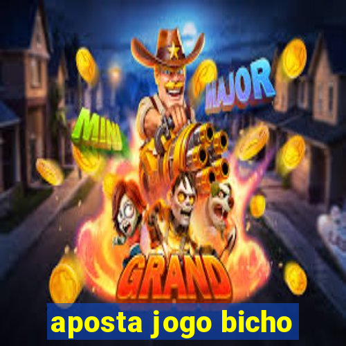 aposta jogo bicho