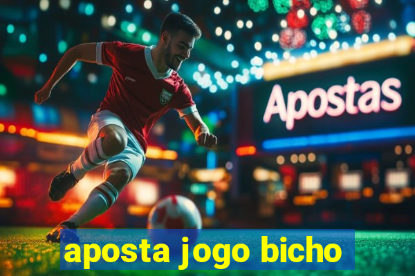 aposta jogo bicho