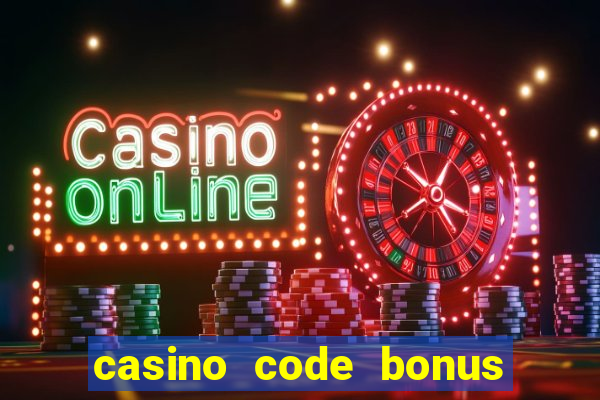 casino code bonus no deposit