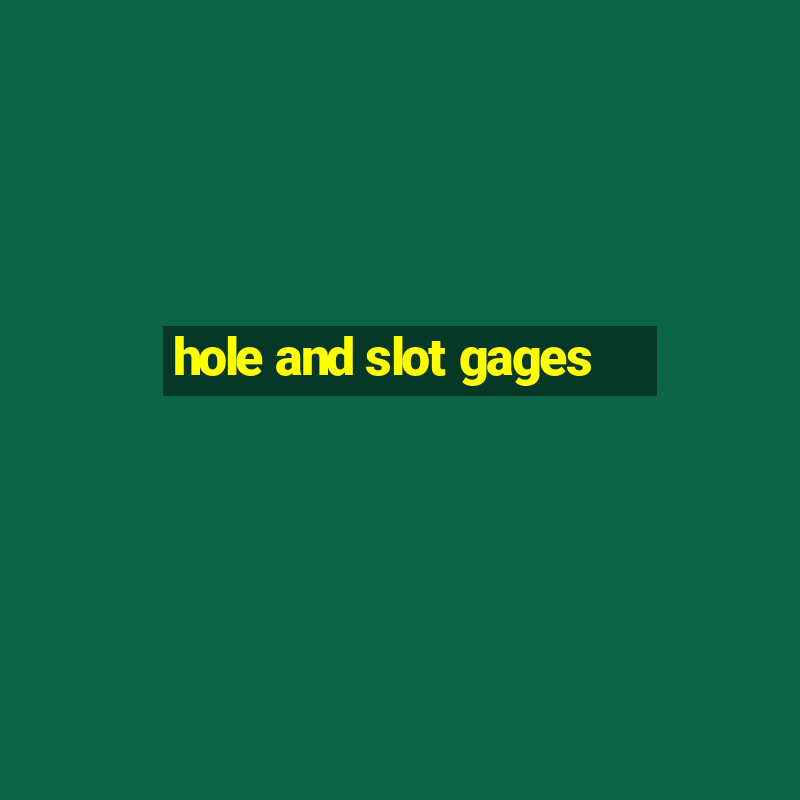 hole and slot gages