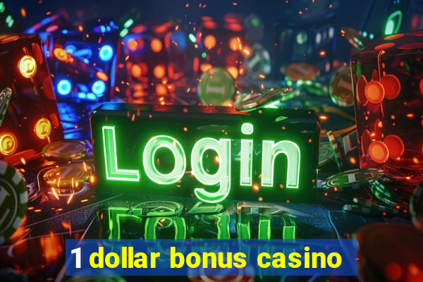 1 dollar bonus casino