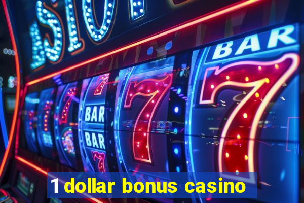 1 dollar bonus casino