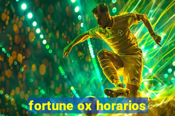 fortune ox horarios