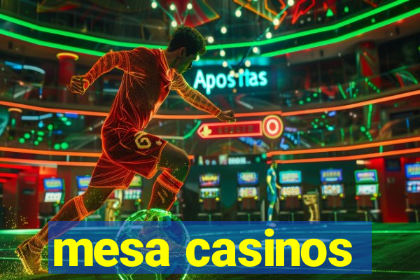 mesa casinos