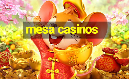 mesa casinos