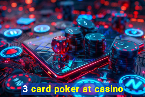 3 card poker at casino