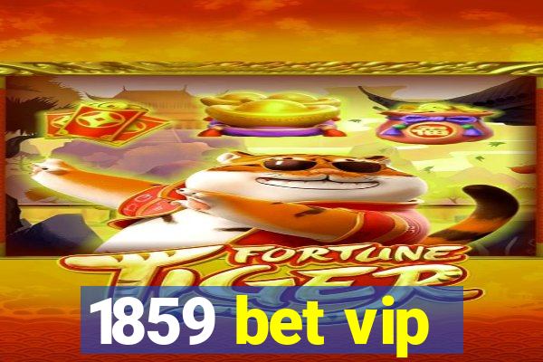 1859 bet vip