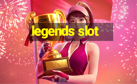 legends slot