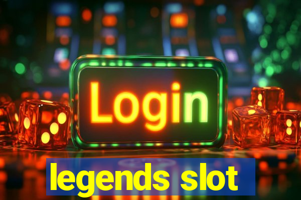 legends slot