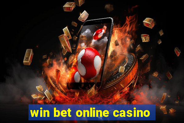 win bet online casino