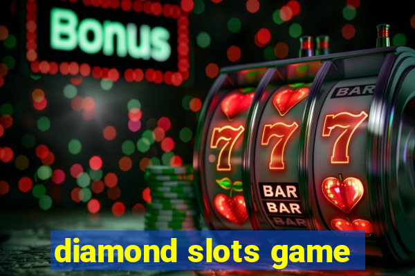 diamond slots game