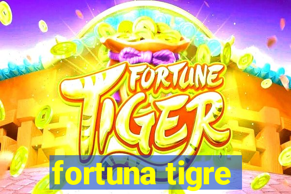 fortuna tigre