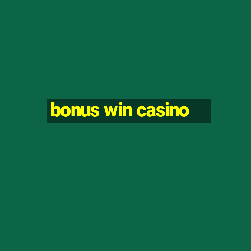 bonus win casino