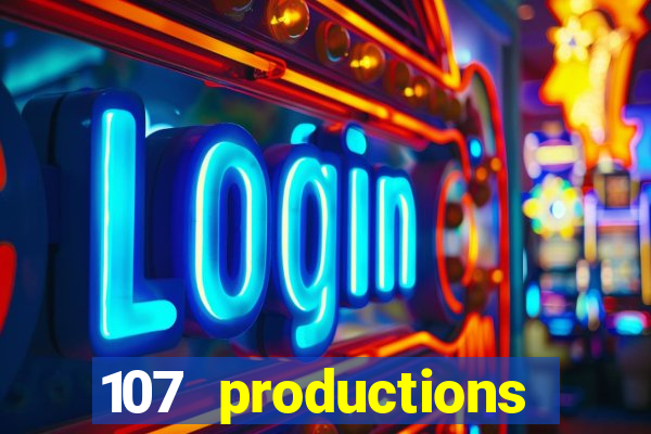 107 productions turning stone casino