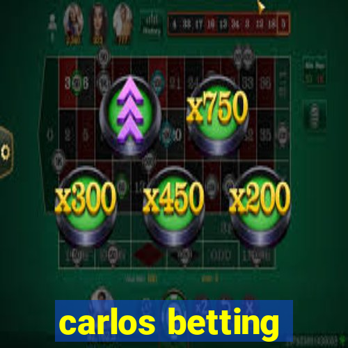 carlos betting