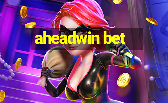 aheadwin bet