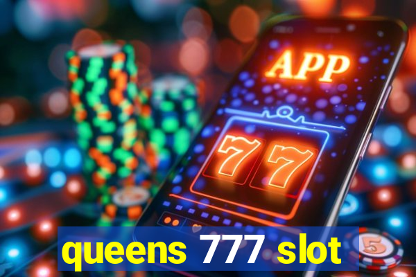 queens 777 slot