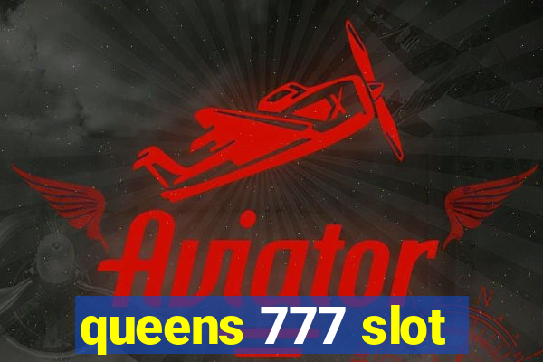 queens 777 slot