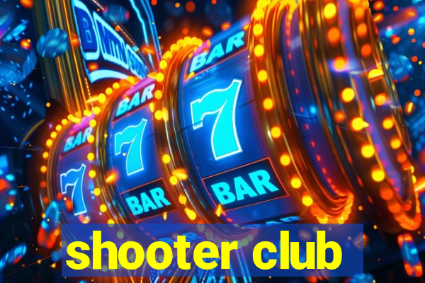 shooter club