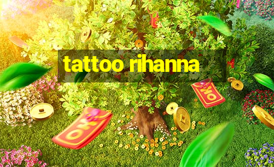 tattoo rihanna